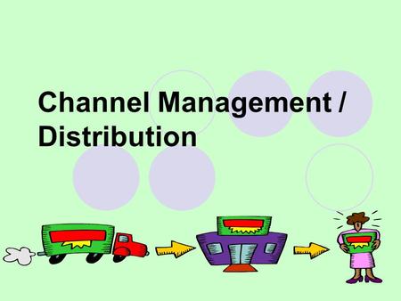 Channel Management / Distribution