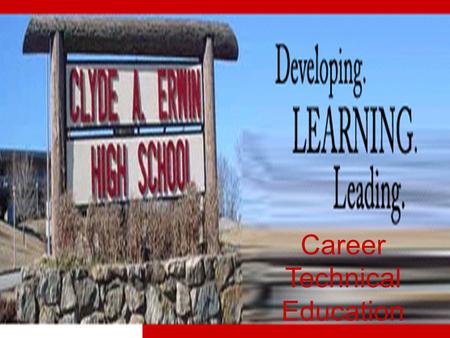 Career Technical Education. Career Pathways (11-12 grade) 4 Units of Credit Required within a Pathway. Must include a second level * starred course.