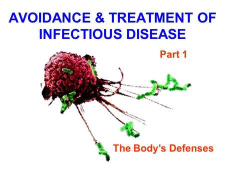 AVOIDANCE & TREATMENT OF INFECTIOUS DISEASE