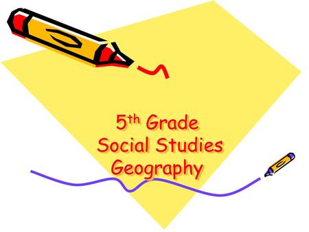 5th Grade Social Studies Geography