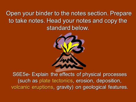 Open your binder to the notes section. Prepare to take notes