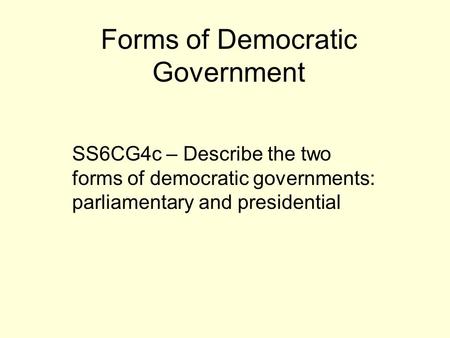 Forms of Democratic Government