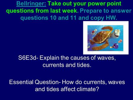 S6E3d- Explain the causes of waves, currents and tides.