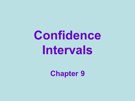 Confidence Intervals Chapter 9.