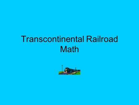 Transcontinental Railroad Math