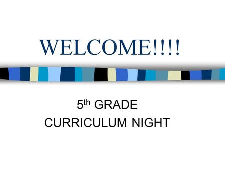 WELCOME!!!! 5 th GRADE CURRICULUM NIGHT. Meet Our 5 th Grade Teachers Mrs. Michelle Merrell Mrs. Susan Newman Ms. Jody Price Mrs. Lisa Runion Mrs. Tammy.