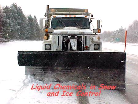 Liquid Chemicals in Snow and Ice Control. 3/29/2014 DistrictLCCLiquidowSalt Brine 10912.321,110,033.00 240,729.600363,056.00 316,449.370381,580.00 494,488.0001,827,784.00.