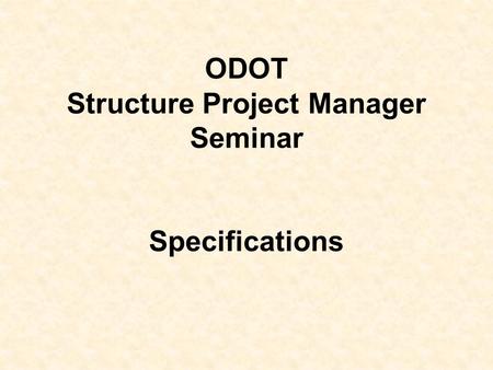 ODOT Structure Project Manager Seminar Specifications