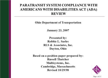 Page 1 of 52 PARATRANSIT SYSTEM COMPLIANCE WITH AMERICANS WITH DISABILITIES ACT (ADA) REVIEW Ohio Department of Transportation January 23, 2007 Presented.