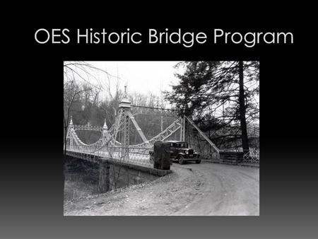 Initiated in 2007 with a study population of 8000 483 bridges are considered historic and eligible or listed on the National Register 111 Bridges are.