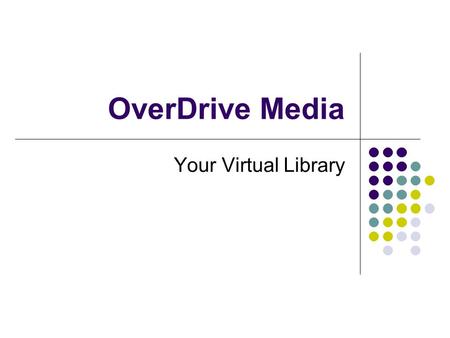 OverDrive Media Your Virtual Library. Get Started Here www.laketravislibrary.org.