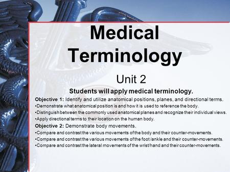 Students will apply medical terminology.