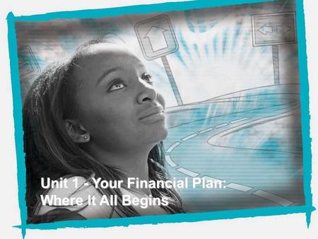 Unit 1 - Your Financial Plan: