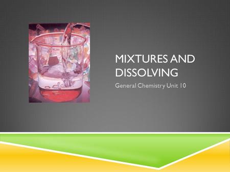 Mixtures and dissolving