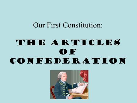 Our First Constitution: The Articles of Confederation