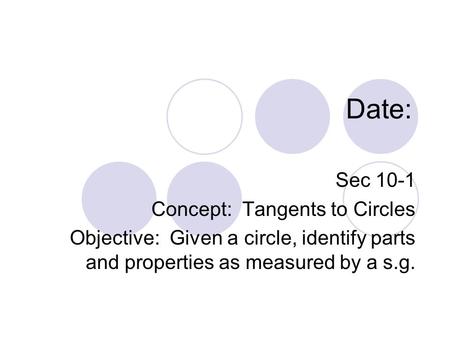 Date: Sec 10-1 Concept: Tangents to Circles