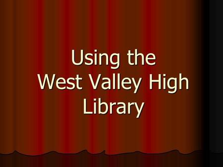Using the West Valley High Library