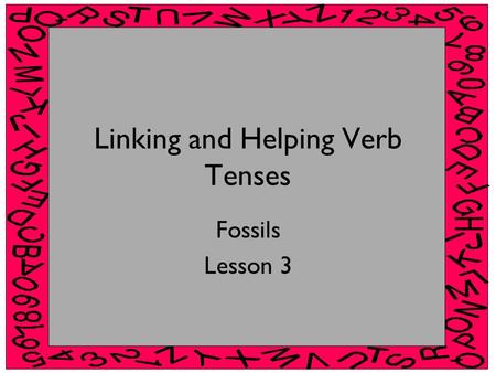 Linking and Helping Verb Tenses