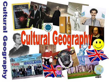 Cultural Geography Cultural Geography.