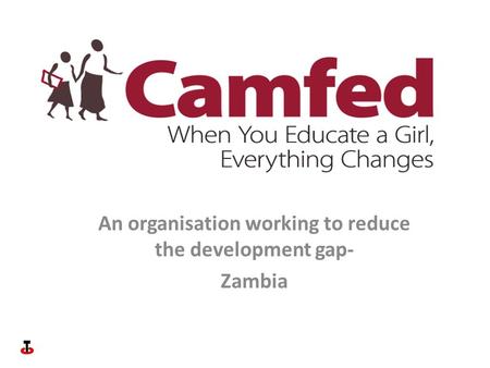 An organisation working to reduce the development gap- Zambia.