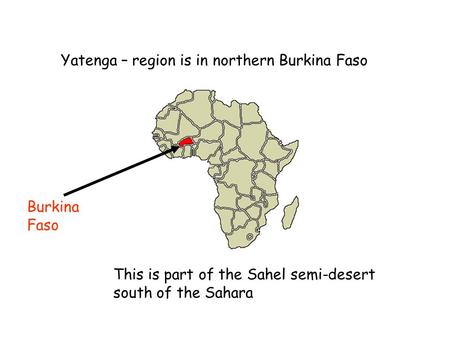 Yatenga – region is in northern Burkina Faso
