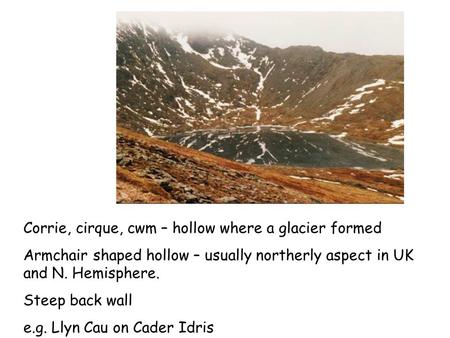 Corrie, cirque, cwm – hollow where a glacier formed