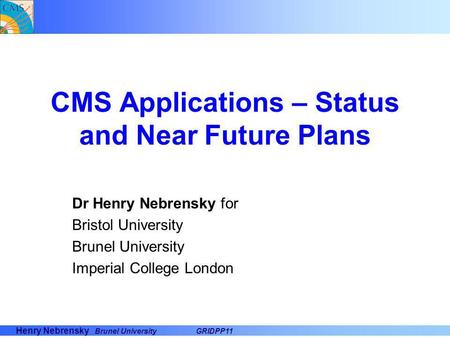 CMS Applications – Status and Near Future Plans