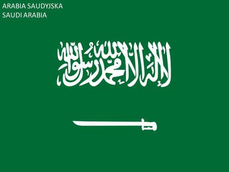Arabia Saudyjska ARABIA SAUDYJSKA SAUDI ARABIA. Armenia ARMENIA.