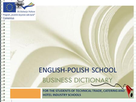 Www.free-ppt-templates.com 1 ENGLISH-POLISH SCHOOL FOR THE STUDENTS OF TECHNICAL TRADE, CATERING AND HOTEL INDUSTRY SCHOOLS.