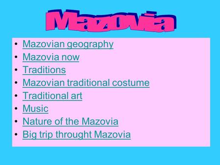 Mazovia Mazovian geography Mazovia now Traditions