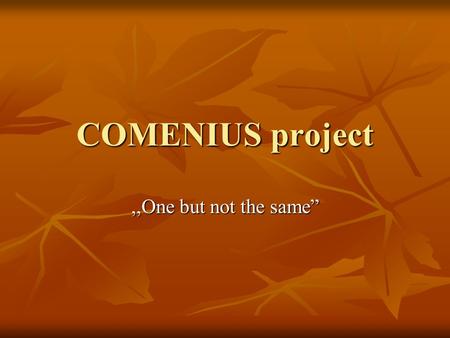 COMENIUS project,,One but not the same. Our school Primary School number 3 in Żory Our school was founded in 1973. There are about 470 students (ages.