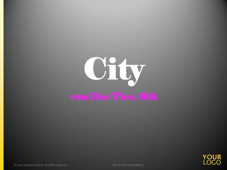 City von Ilse Tice, 6th © your company name. All rights reserved.Title of your presentation.