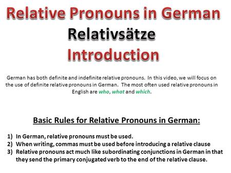 German has both definite and indefinite relative pronouns. In this video, we will focus on the use of definite relative pronouns in German. The most often.