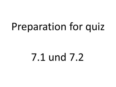 Preparation for quiz 7.1 und 7.2. It is hot Es ist heiß