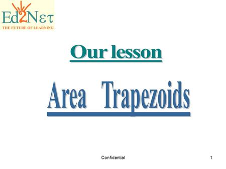 Our lesson Area Trapezoids Confidential.