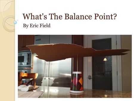 What's The Balance Point?