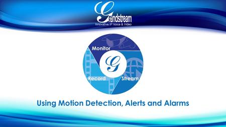 Using Motion Detection, Alerts and Alarms