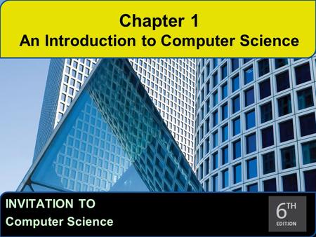 Chapter 1 An Introduction to Computer Science