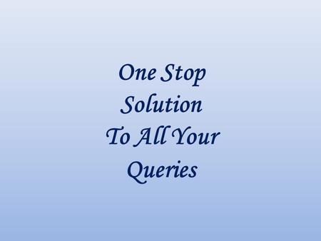 One Stop Solution To All Your Queries. Who Are You? Are you a professional like Chartered Accountant Or Company Secretary Or Cost and Works Accountant?