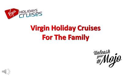 Why Choose Virgin Holidays?  Tailor-made service Your cruise, your way. Add a hotel and car hire to your cruise holiday.  Virgin Atlantic Flights.