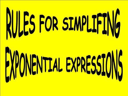 WHEN MULTIPLYING LIKE BASES, YOU ADD THE EXPONENTS FOR EXAMPLE: NOW YOU TRY: