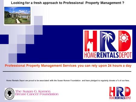 Looking for a fresh approach to Professional Property Management ? Professional Property Management Services you can rely upon 24 hours a day Home Rentals.