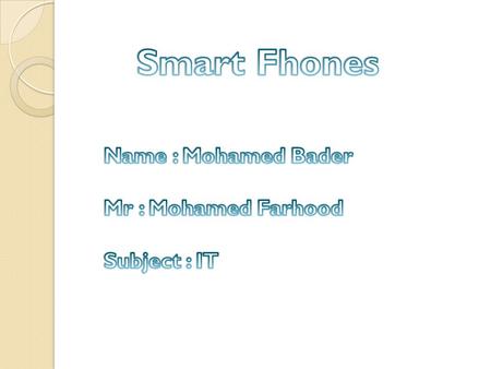The Index * The Introduction. * Smart Fhones properties. * Prices differences in dollars $ * Camera’s quality. * Dimensions and phone’s weight. * Battery.