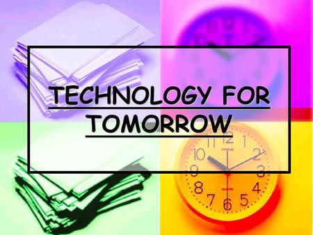 TECHNOLOGY FOR TOMORROW. COMPILED BY SOHAM MAITI.