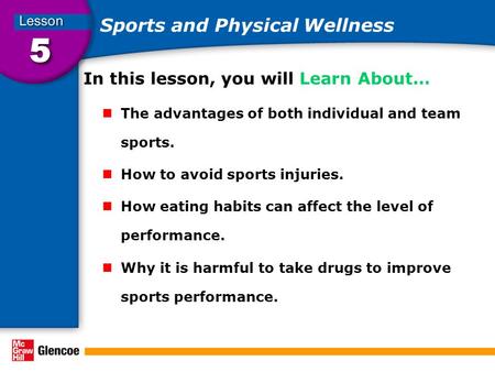 Sports and Physical Wellness In this lesson, you will Learn About… The advantages of both individual and team sports. How to avoid sports injuries. How.