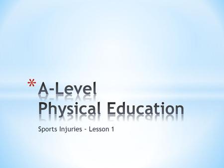 Sports Injuries – Lesson 1. * It has been suggested that 25% of injuries could be avoided if athletes took the correct preventive steps. * However, there.