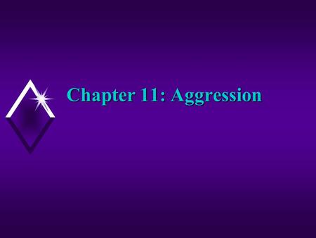 Chapter 11: Aggression.