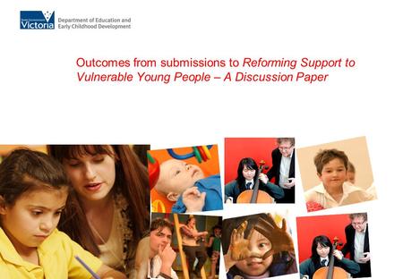Outcomes from submissions to Reforming Support to Vulnerable Young People – A Discussion Paper.