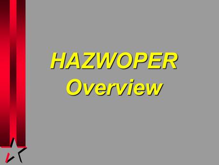HAZWOPER Overview.