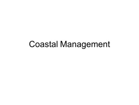 Coastal Management. Coastal Storms Tropical cyclones (hurricanes) and Nor’easters can devastate coastal areas Damage from coastal storms costs billions.